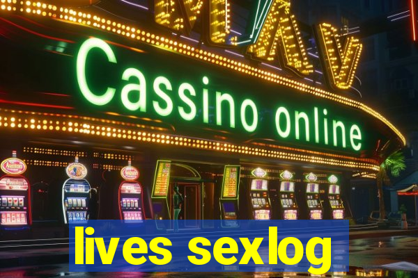 lives sexlog